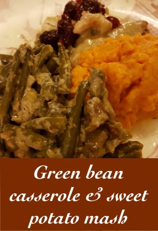 Green bean casserole & sweet potato mash.jpg